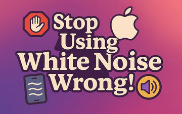 Stop Using Apple White Noise Wrong! 3 Harmful Settings You Need to Fix in 2025