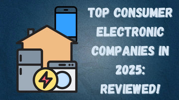 top consumer electronic companies in 2025