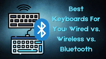 3-Must-Know-Keyboard-Types-Which-One-s-Best-for-You-Wired-vs.-Wireless-vs.-Bluetooth