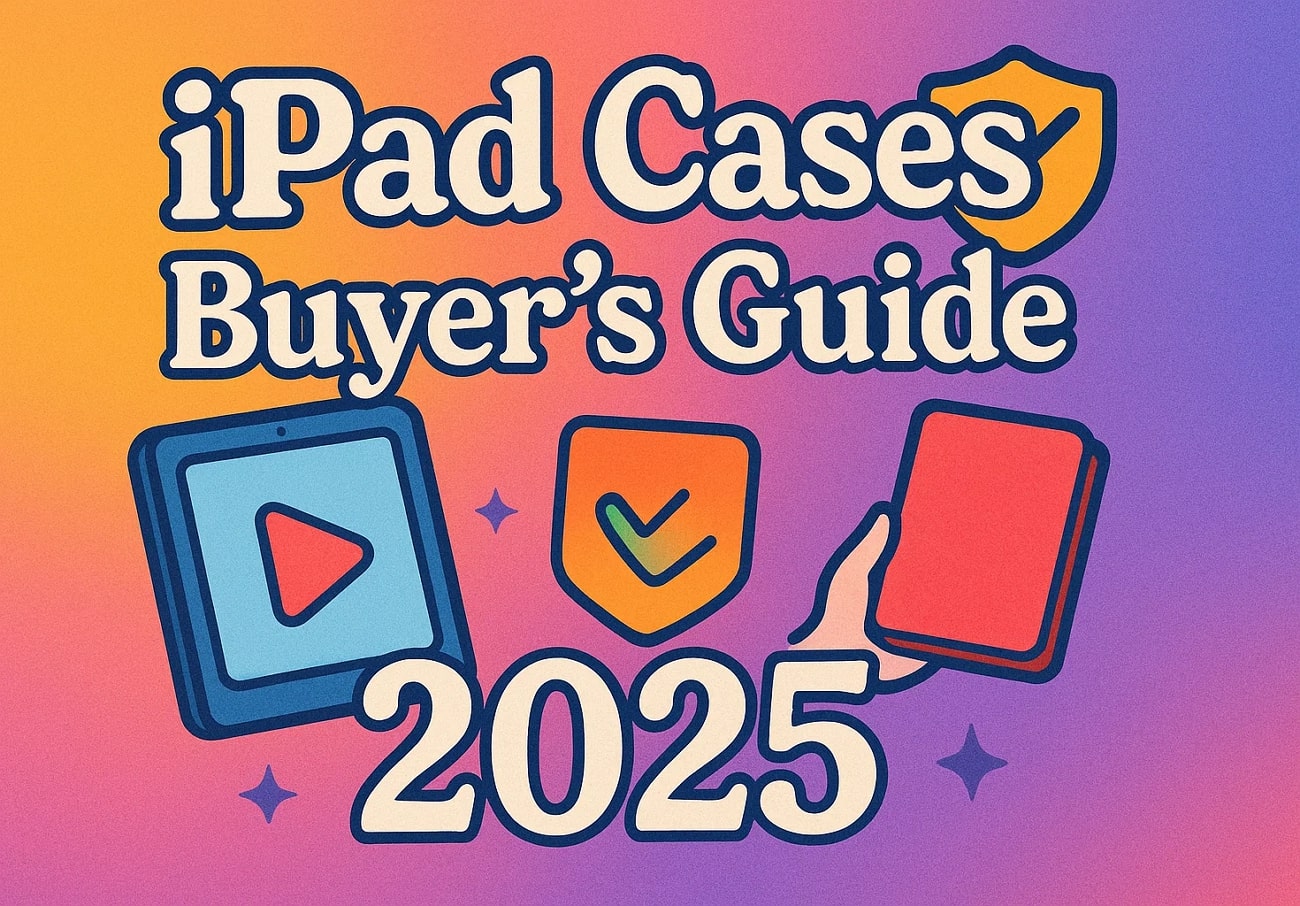 iPad-Cases-Buyer-s-Guide-2025-Find-the-Perfect-iPad-Accessories-for-Work-Travel-Style