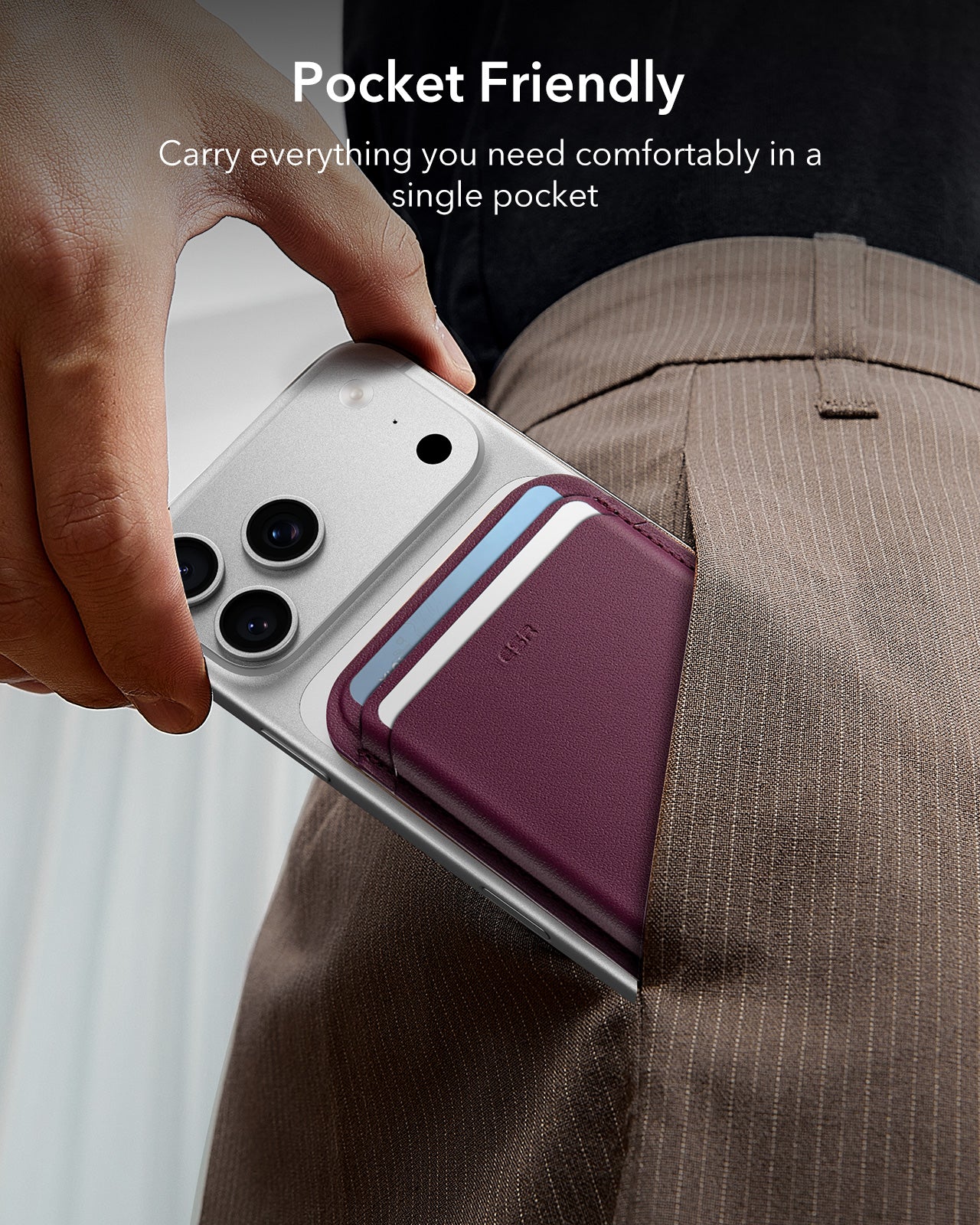 Pocket Friendly
Carry everything you need comfortably in a single pocket