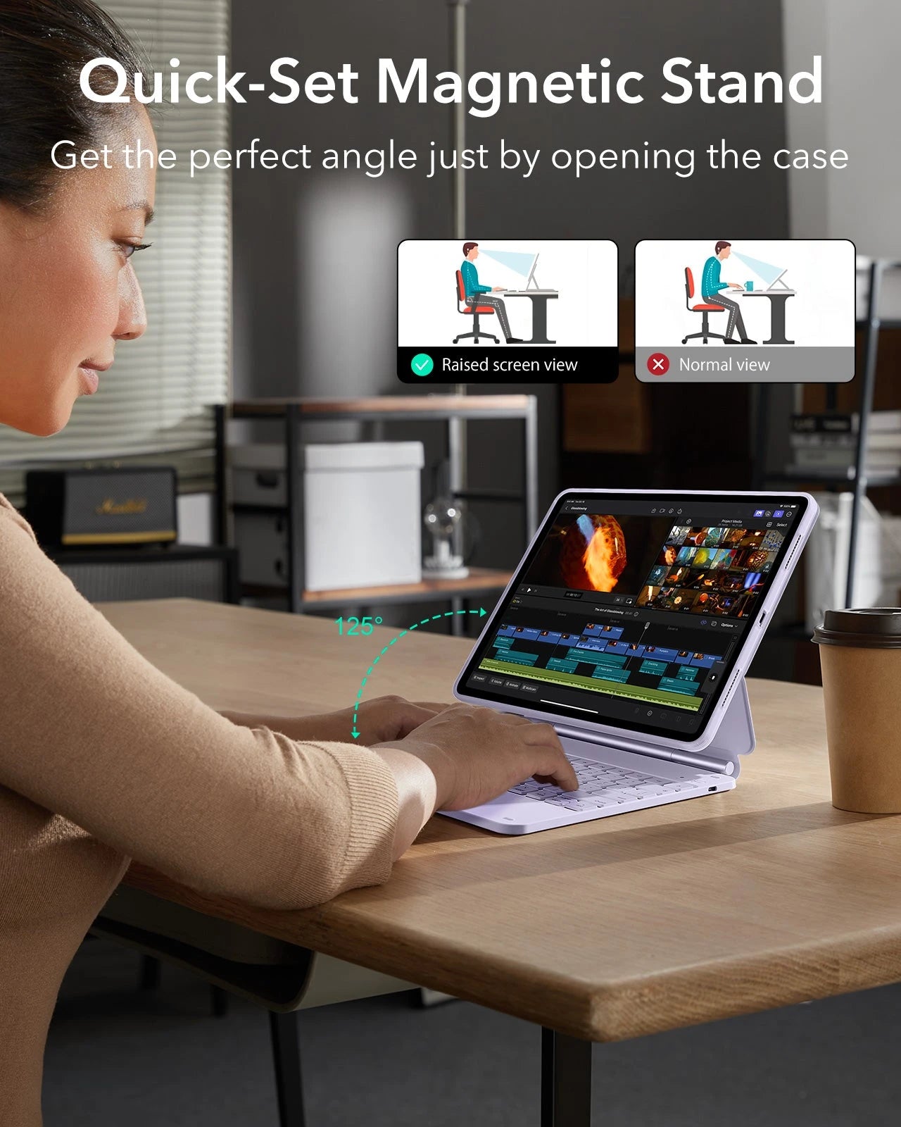 Get the perfect angle just by openning the case